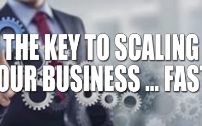 The Key to Scaling Your Business Fast